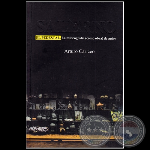 SALERNO - EL PEDESTAL, La museografía (como obra) de autor - Autor: ARTURO CARICEO - Año 2017